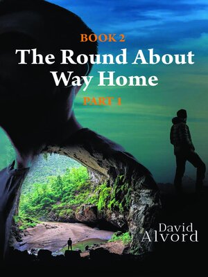 cover image of The Round About Way Home, Book 2, Part 1